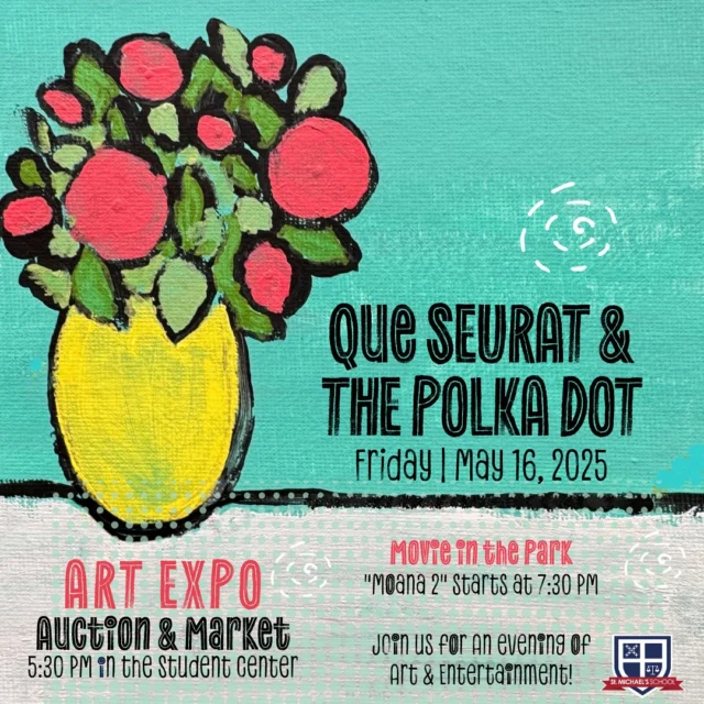 Join Us for Art Expo 2025! 
Friday, May 16, 2025 | 5:30 PM
Theme: “Que Seurat and the Polka Dot”

Get ready for an unforgettable evening of creativity and community! Our highly anticipated Art Expo 2025 transforms the school into a vibrant gallery, showcasing the incredible artistic talents of our students.

Explore our Student Art Market and Auction—a collection of artwork created by students, with support from our amazing art teachers and dedicated parent volunteers. It’s a one-of-a-kind opportunity to take home a piece of the magic and support our thriving art program. 

Bring a blanket and stay for Movie in the Park. “Moana 2” starts at 7:30 PM. Popcorn provided and food trucks will be onsite. See you there!